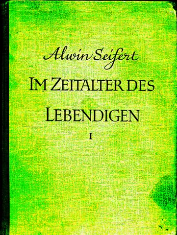 Alwin Seifert, Im Zeitalter des Lebendigen, 1943