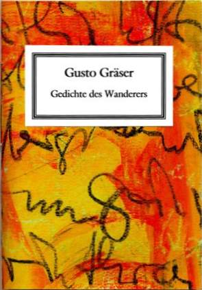 Gusto Grser, Gedichte des Wanderers