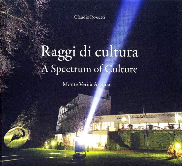 Claudio Rossetti - Raggi die Cultura - A Spectrum of Culture